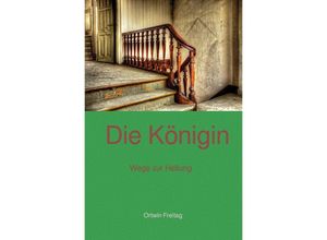 9783745009583 - Die Königin - Ortwin Freitag Kartoniert (TB)