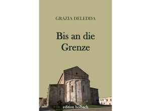 9783745009682 - Bis an die Grenze - Grazia Deledda Kartoniert (TB)