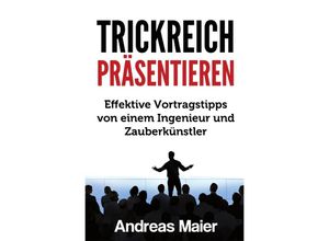 9783745009729 - Trickreich präsentieren - Andreas Maier Kartoniert (TB)