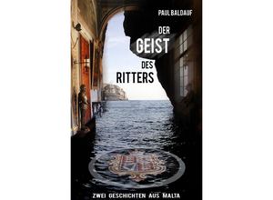 9783745009828 - Der Geist des Ritters - Paul Baldauf Kartoniert (TB) 9783745009828 - Der Geist des Ritters - Paul Baldauf Kartoniert (TB)