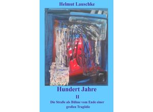 9783745009941 - Hundert Jahre   Hundert Jahre II - Helmut Lauschke Kartoniert (TB)