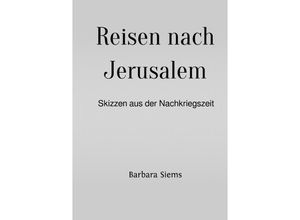 9783745010497 - Reisen nach Jerusalem - Barbara Siems Kartoniert (TB)