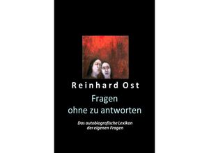 9783745011982 - Fragen ohne zu antworten - Reinhard Ost Kartoniert (TB)