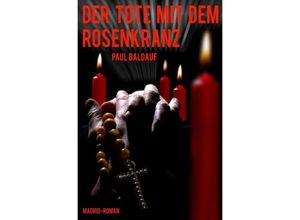 9783745013337 - Der Tote mit dem Rosenkranz - Paul Baldauf Kartoniert (TB)