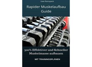 9783745014792 - Rapider Muskelaufbau Guide - Uwe Ramspeck Kartoniert (TB)