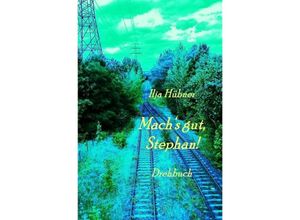 9783745015058 - Machs gut Stephan! - Ilja Hübner Kartoniert (TB)