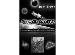 9783745015188 - Quo vadis Area 51? - Dani Brown Kartoniert (TB)