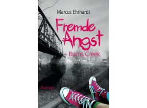 9783745015522 - Fremde Angst - Burns Creek - Marcus Ehrhardt Kartoniert (TB)