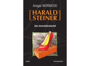 9783745017434 - Harald Steiner   Das Immobilienkartell   Harald Steiner Bd1 - Ansgar Morwood Kartoniert (TB)