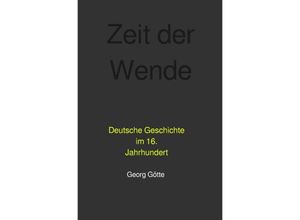 9783745018127 - Zeit der Wende - Georg Götte Kartoniert (TB)