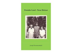 9783745018233 - Fremdes Land - Neue Heimat - Joseph Kurumundayil Kartoniert (TB)