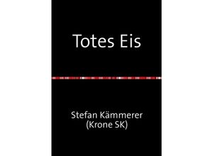 9783745018714 - Totes Eis - Stefan Kämmerer Kartoniert (TB)