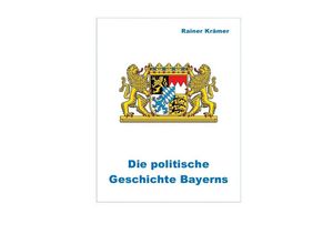 9783745019209 - Die politische Geschichte Bayerns - Rainer Krämer Kartoniert (TB)