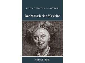 9783745019490 - Der Mensch eine Maschine - Julien Offray de La Mettrie Kartoniert (TB)