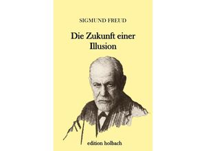 9783745020380 - Die Zukunft einer Illusion - Sigmund Freud Kartoniert (TB)