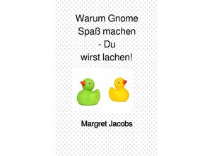 9783745020830 - Findemich Bücher   Warum Gnome Spaß machen - Du wirst lachen! - Margret Jacobs Kartoniert (TB)