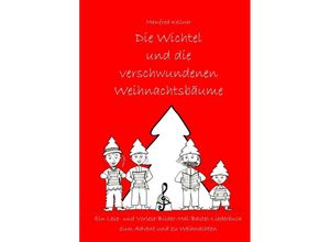 9783745022926 - Die Wichtel und die verschwundenen Weihnachtsbäume - Manfred Kellner Kartoniert (TB)