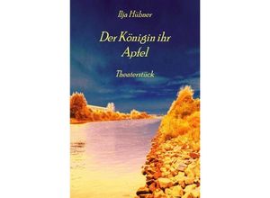 9783745022940 - Der Königin ihr Apfel - Ilja Hübner Kartoniert (TB)