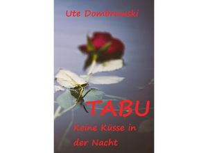 9783745025576 - Tabu Keine Küsse in der Nacht - Ute Dombrowski Kartoniert (TB)