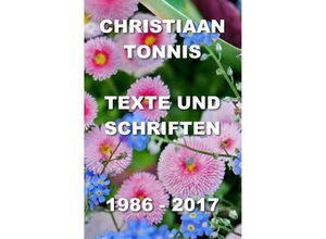 9783745030549 - Gesamtausgabe   Texte und Schriften - Christiaan Tonnis Kartoniert (TB)