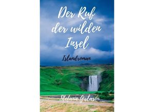 9783745031553 - Der Ruf der wilden Insel - Stefanie Gislason Kartoniert (TB)