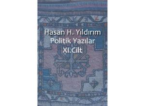 9783745032475 - Politik Yazilar   Politik Yazilar XI Cilt - Hasan H Yildirim Kartoniert (TB)