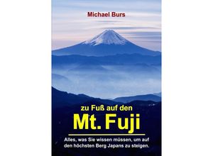 9783745032666 - Zu Fuß auf den Mt Fuji - Michael Burs Kartoniert (TB)