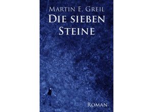 9783745034264 - Die sieben Steine - Martin Greil Kartoniert (TB)