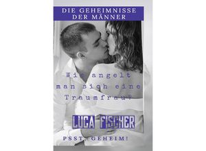 9783745034431 - Die geheimnisse der männer - Luca Fischer Kartoniert (TB)