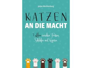 9783745034721 - Katzen an die Macht - Juljan Mecklenburg Kartoniert (TB)