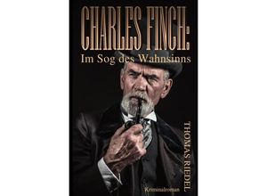 9783745035964 - Dr Charles Finch   Charles Finch Im Sog des Wahnsinns - Thomas Riedel Kartoniert (TB)