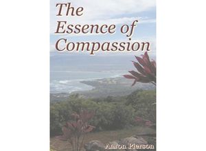 9783745039443 - The Essence of Compassion - Aaron Pierson Kartoniert (TB)