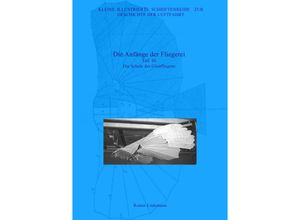 9783745040265 - Die Anfänge der Fliegerei - Teil III Zweite überarbeitete Ausgabe - Rainer Lüdemann Kartoniert (TB)