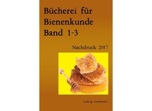 9783745042092 - Bücherei für Bienenkunde Band 1-3 - Ludwig Armbruster Kartoniert (TB)