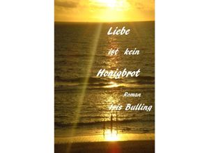 9783745042863 - Liebe ist kein Honigbrot - Iris Bulling Kartoniert (TB)