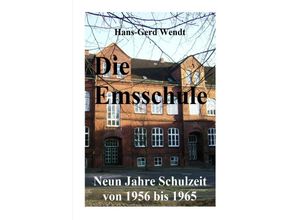 9783745042887 - Die Emsschule - Hans-Gerd Wendt Kartoniert (TB)