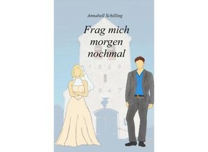 9783745044966 - Frag mich morgen nochmal - Annabell Schilling Kartoniert (TB)