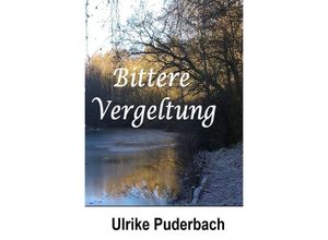 9783745045383 - Bittere Vergeltung - Ulrike Puderbach Kartoniert (TB)