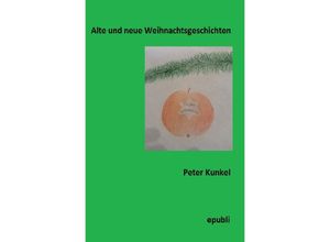 9783745046120 - Alte und neue Weihnachtsgeschichten - Peter Kunkel Kartoniert (TB)