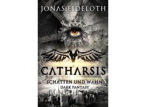 9783745047387 - Catharsis - Schatten und Wahn - Jonas Eideloth Kartoniert (TB)