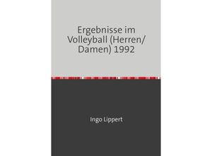 9783745047950 - Sportstatistik   Ergebnisse im Volleyball (Herren Damen) 1992 - Ingo Lippert Kartoniert (TB)