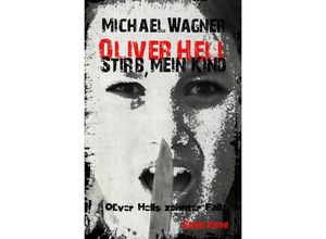 9783745048933 - Stirb mein Kind   Oliver Hell Bd10 - Michael Wagner Kartoniert (TB)