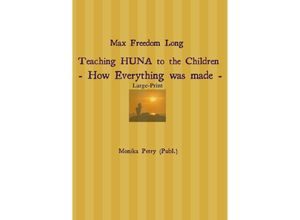 9783745049299 - Max Freedom Long Teaching HUNA to the Children- How Everything was made - - Monika Petry Kartoniert (TB)