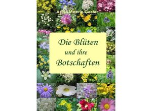 9783745049367 - Die Blüten und ihre Botschaften - Astrid Gester Kartoniert (TB)