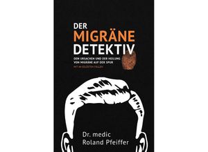 9783745049824 - Der Migräne-Detektiv - Roland Pfeiffer Kartoniert (TB)