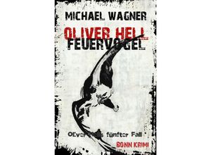 9783745050264 - Feuervogel   Oliver Hell Bd5 - Michael Wagner Kartoniert (TB)