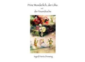 9783745052749 - Prinz Wunderlich der Uhu und der Feuerdrache - Ingrid Herta Drewing Kartoniert (TB)