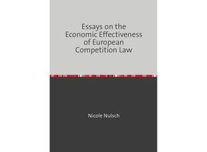 9783745053524 - Essays on the Economic Effectiveness of European Competition Law - Nicole Nulsch Kartoniert (TB)