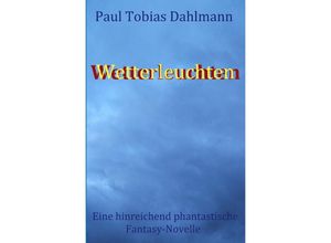 9783745055429 - Wetterleuchten - Paul Tobias Dahlmann Kartoniert (TB)