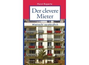 9783745055450 - Der clevere Mieter Mietrecht verständlich - Horst Ropertz Kartoniert (TB)